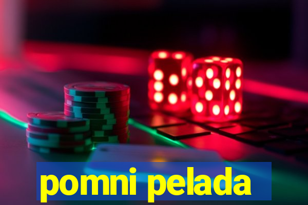 pomni pelada